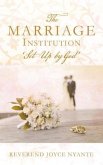 THE MARRIAGE INSTITUTION 'Set Up By God'