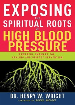 Exposing the Spiritual Roots of High Blood Pressure - Wright, Henry W