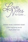 Love Notes to God ... Poetry From a Mended Heart: A Year Long Journey into the Depths of God's Love