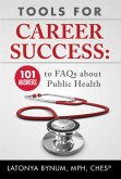 Tools For Career Success: 101 Answers to FAQs about Public Health (eBook, ePUB)