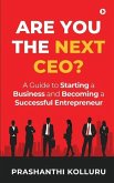Are You the Next CEO?: A Guide to Starting a Business and Becoming a Successful Entrepreneur