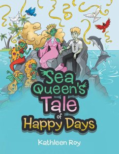 Sea Queen's Tale of Happy Days - Roy, Kathleen