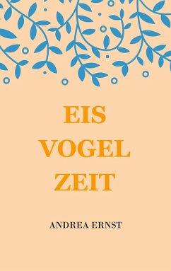 Eisvogelzeit (eBook, ePUB) - Ernst, Andrea