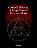 Codes Of Alchemy, A Magic Symbol Reference Book (eBook, ePUB)