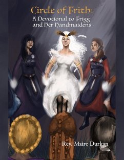 Circle of Frith: A Devotional to Frigg and Her Handmaidens (eBook, ePUB) - Durkan, Maire