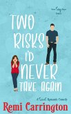 Two Risks I'd Never Take Again: A Sweet Romantic Comedy (Never Say Never, #6) (eBook, ePUB)