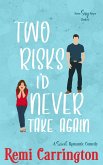 Two Risks I'd Never Take Again: A Sweet Romantic Comedy (Never Say Never, #6) (eBook, ePUB) Two Risks I'd Never Take Again: A Sweet Romantic Comedy (Never Say Never, #6) (eBook, ePUB)