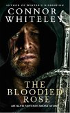 The Bloodied Rose: An Alvis Fantasy Short Story (Fantasy Trilogy Books, #4.5) (eBook, ePUB) The Bloodied Rose: An Alvis Fantasy Short Story (Fantasy Trilogy Books, #4.5) (eBook, ePUB)