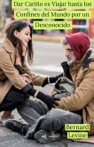 Dar Cariño es Viajar hasta los Confines del Mundo por un Desconocido (eBook, ePUB)