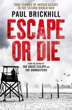 Escape or Die (eBook, ePUB) - Brickhill, Paul