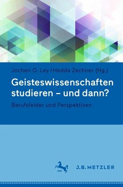 Geisteswissenschaften studieren - und dann? (eBook, PDF)