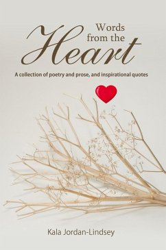 Cover Words from The Heart (A collection of poetry and prose, and inspirational quotes) (eBook, ePUB)