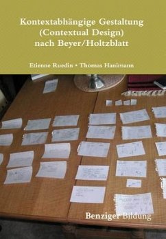 Kontextabhängige Gestaltung (Contextual Design) nach Beyer/Holtzblatt (eBook, ePUB) - Ruedin, Etienne; Hanimann, Thomas