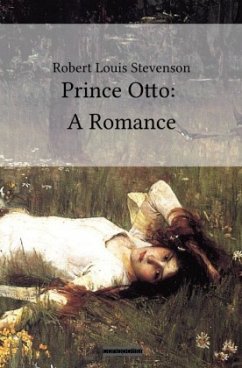 Prince Otto: A Romance - Stevenson, Robert Louis