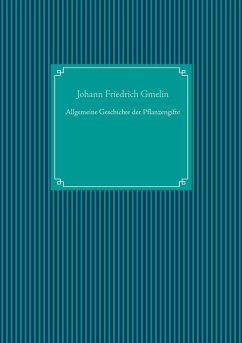 Allgemeine Geschichte der Pflanzengifte - Gmelin, Johann Friedrich