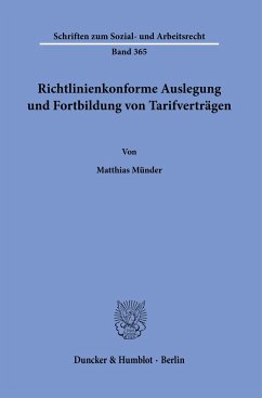 Richtlinienkonforme Auslegung und Fortbildung von Tarifverträgen. - Münder, Matthias