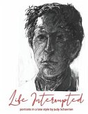 Life Interrupted: Portraits in a Late Style