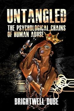 Untangled: The Psychological Chains Of Human Abuse - Dube, Brightwell