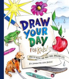 Draw Your Day for Kids! - Baker, Samantha Dion