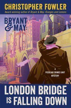Bryant & May: London Bridge Is Falling Down - Fowler, Christopher