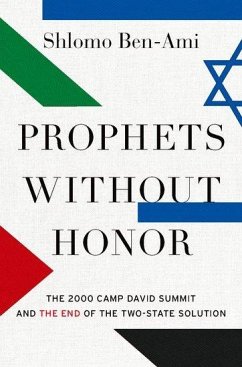 Prophets Without Honor - Ben-Ami, Shlomo (Professor Emeritus, Professor Emeritus, Tel Aviv Un
