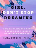 Girl, Don't Stop Dreaming (eBook, ePUB) Girl, Don't Stop Dreaming (eBook, ePUB)
