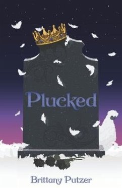 Plucked: Feathered Dreams Book Two - Putzer, Brittany