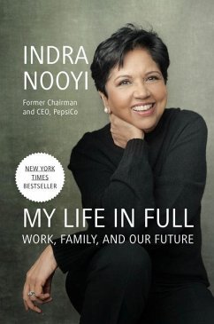 My Life in Full: Work, Family, and Our Future - Nooyi, Indra