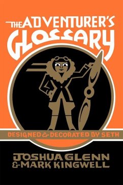 The Adventurer's Glossary - Glenn, Joshua; Kingwell, Mark