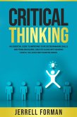 Critical Thinking: An Essential Guide to Improving Your Decision-Making Skills and Problem-Solving Abilities along with Avoiding Logical Fallacies and Cognitive Biases (eBook, ePUB)