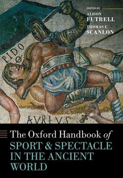 Oxford Handbook Sport and Spectacle in the Ancient World - Futrell, Alison