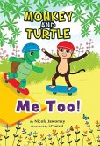 Monkey and Turtle - Me Too!