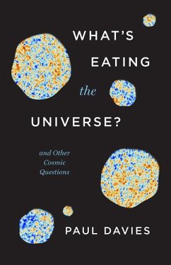 What's Eating the Universe? - Davies, Paul