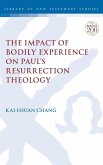 The Impact of Bodily Experience on Paul's Resurrection Theology