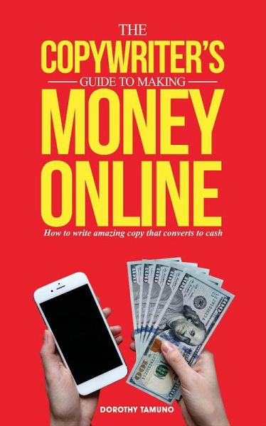 The Copywriters Guide To Making Money Online (eBook, ePUB) The Copywriters Guide To Making Money Online (eBook, ePUB)