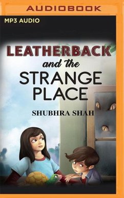 Leatherback and the Strange Place - Shah, Shubhra