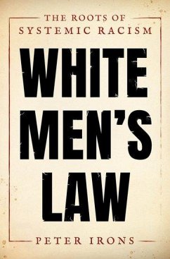 White Men's Law - Irons, Peter (Emeritus Professor of Political Science, Emeritus Prof