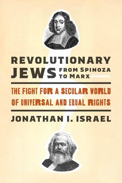 Revolutionary Jews from Spinoza to Marx - Israel, Jonathan I