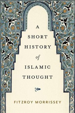 A Short History of Islamic Thought - Morrissey, Fitzroy