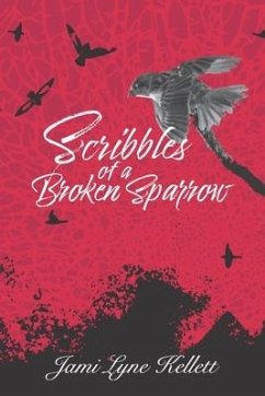 Scribbles of a Broken Sparrow - Kellett, Jami Lyne