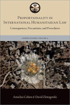 Proportionality in International Humanitarian Law - Cohen, Amichai; Zlotogorski, David