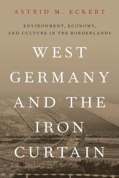 West Germany and the Iron Curtain - Eckert, Astrid M