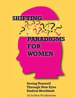 Shifting Paradigms for Women: Student Workbook - Prudhomme, Luvara R.