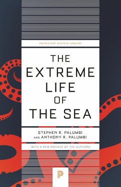 The Extreme Life of the Sea - Palumbi, Stephen R.; Palumbi, Anthony R.