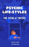 Psychic Life and Style for Teens and Tweens