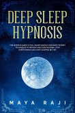 Deep Sleep Hypnosis: The Ultimate Guide to Fall Asleep Quickly. Discover the Best Techniques to Prevent and Cure Insomnia. Stop Overthinking and Start Sleeping Better. (eBook, ePUB)