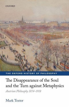 The Disappearance of the Soul and the Turn Against Metaphysics - Textor, Mark