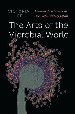 The Arts of the Microbial World - Lee, Victoria