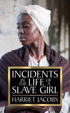 Incidents in the Life of a Slave Girl - Jacobs, Harriet