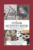 The Tudor Activity Book: Over 40 Crosswords, Word Searches, and Mazes from Your Favorite Period!